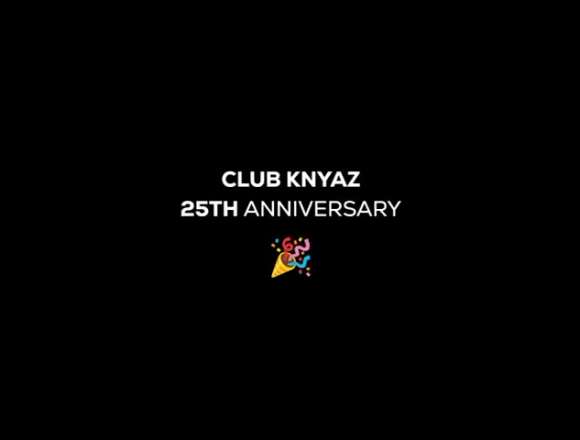 Club KNYAZ — 25th Anniversary!